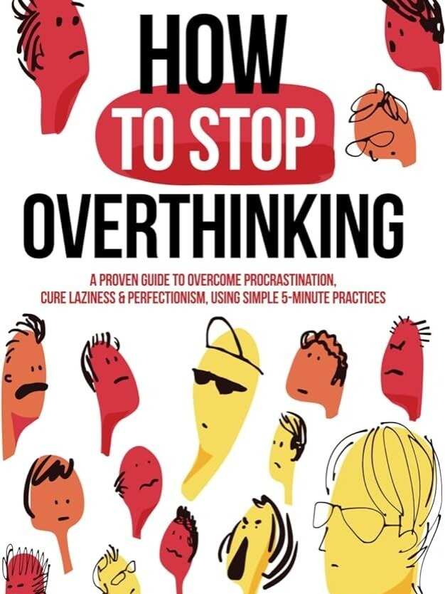 7 simple tips to stop overthinking